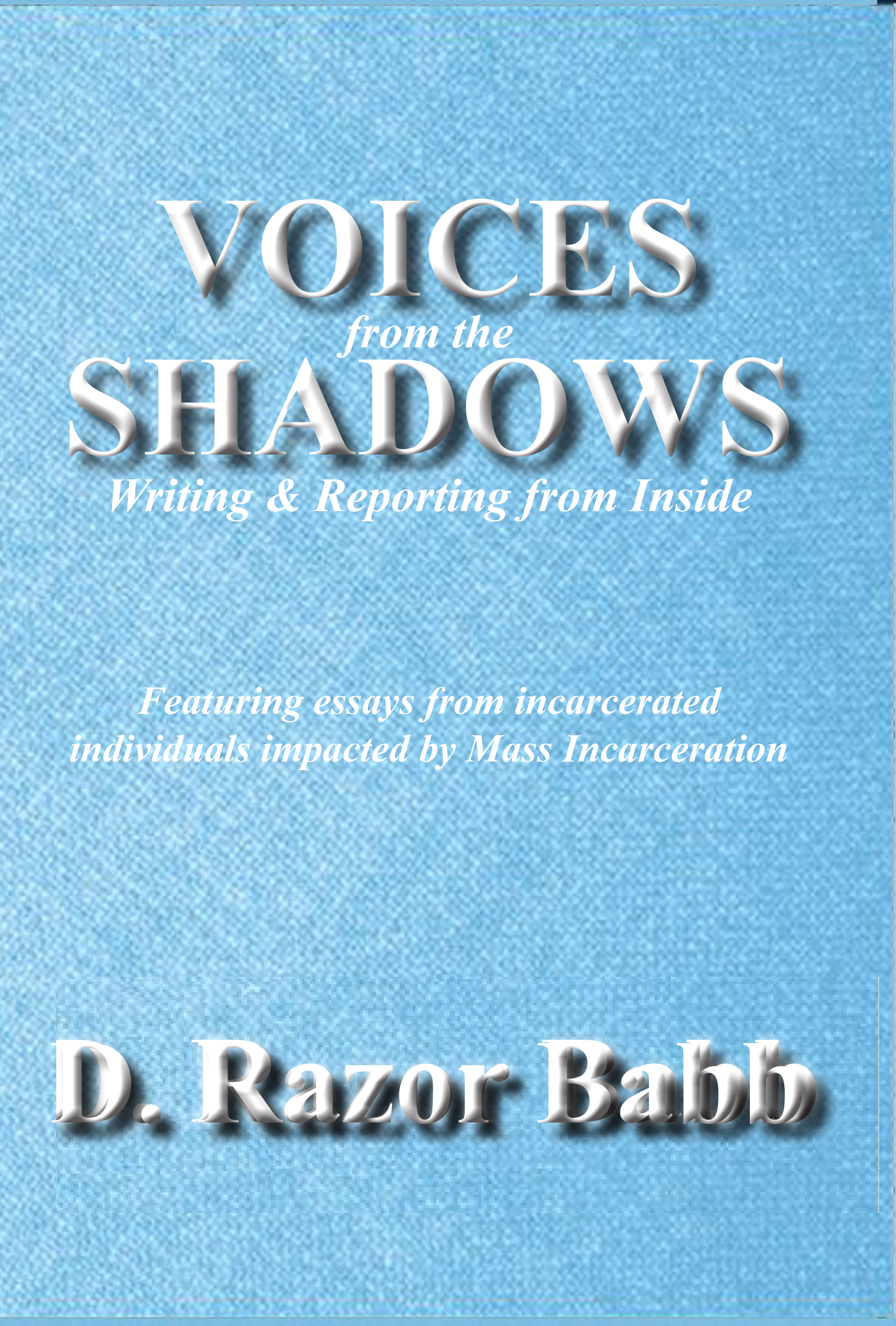 VOICES from the SHADOWS: Writing & Reporting from Inside
